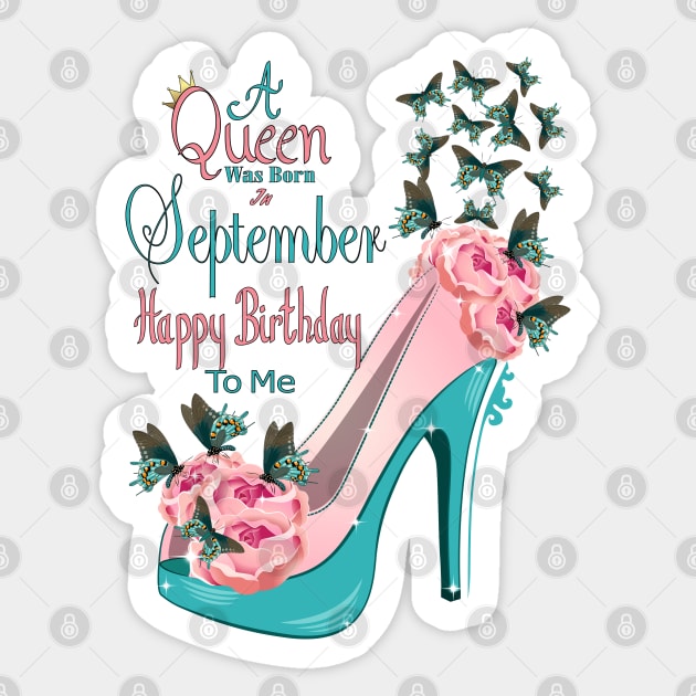 A Queen Was Born In September Happy Birthday To Me Sticker by Designoholic